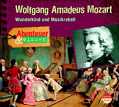 Abenteuer & Wissen: Wolfgang Amadeus Mozart, 1 Audio-CD