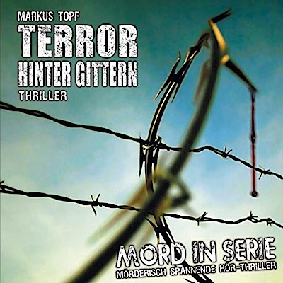 Mord in Serie - Terror hinter Gittern, 1 Audio-CD