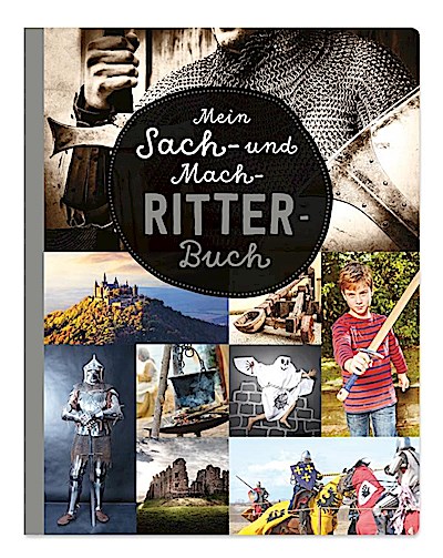 Mein Sach- und Mach-Ritter-Buch