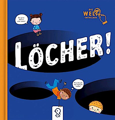 Löcher!