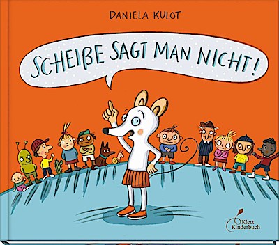 Scheiße sagt man nicht!