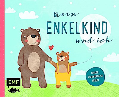 Mein Enkelkind und ich - Unser Erinnerungsalbum