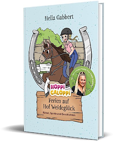 HOPPi GALOPPi : Ferien auf Hof Weideglück