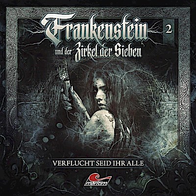Frankenstein und der Zirkel der Sieben - Verflucht seid ihr alle, 1 Audio-CD