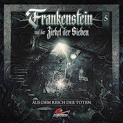 Frankenstein und der Zirkel der Sieben - Aus dem Reich der Toten, 1 Audio-CD
