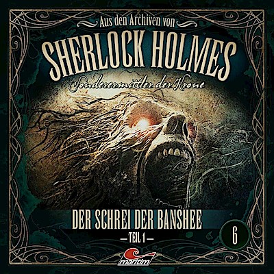 Aus den Archiven von Sherlock Holmes - Sonderermittler der Krone - Der Schrei der Banshee. Tl.1, 1 Audio-CD