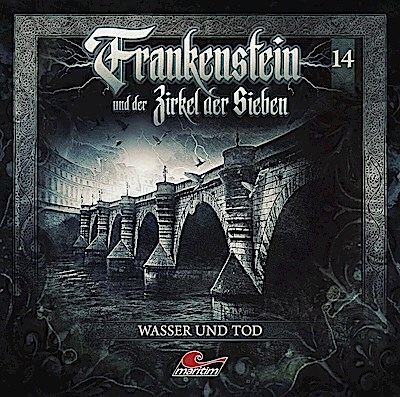 Frankenstein und der Zirkel der Sieben - Wasser und Tod, 1 Audio-CD