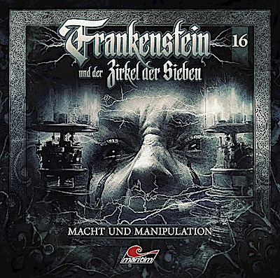 Frankenstein und der Zirkel der Sieben - Macht und Manipulation, 1 Audio-CD