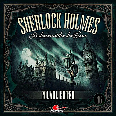 Sherlock Holmes - Sonderermittler der Krone - Polarlichter, 1 Audio-CD