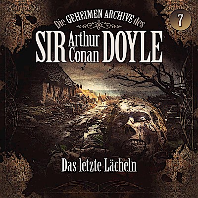 Die geheimen Archive des Sir Arthur Conan Doyle - Das letzte Lächeln, 1 Audio-CD