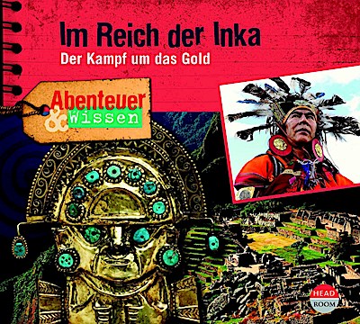 Abenteuer & Wissen: Im Reich der Inka, Audio-CD