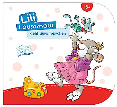 Lili Lausemaus geht aufs Töpfchen
