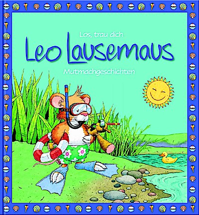 Los, trau dich Leo Lausemaus - Mutmachgeschichten