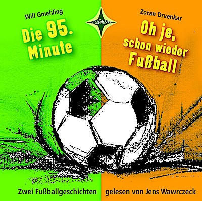 Die 95. Minute & Oh je, schon wieder Fußball