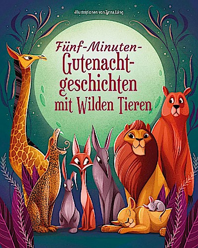 Fünf-Minuten-Gute-Nacht-Geschichten mit Wilden Tieren