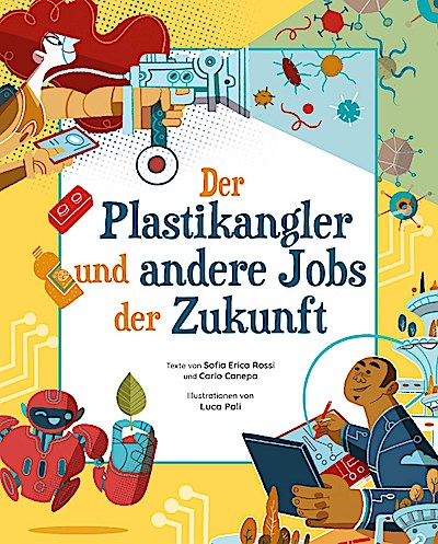 Der Plastikangler und andere Jobs der Zukunft