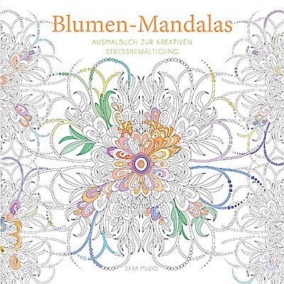 Blumen-Mandalas (Ausmalbuch zur kreativen Stressbewältigung)