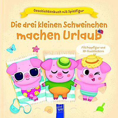 Geschichtenbuch mit Spielfigur - Die drei kleinen Schweinchen machen Urlaub